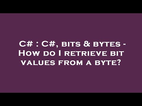C# : C#, bits & bytes - How do I retrieve bit values from a byte?