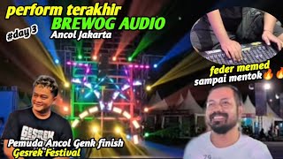 Brewog finish perform terakhir di jakarta‼️feder memed sampai mentok.. Gesrek Festival Ancol Jakarta
