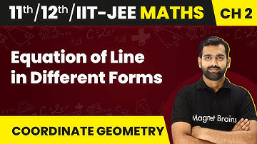 Equation of Line in Different Forms - Straight Lines | Maths | Class 11/12/IIT-JEE