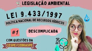 |CEBRASPE/CESPE|  Lei nº 9.433/1997 (Política Nacional de Recursos Hídricos) - Parte#1