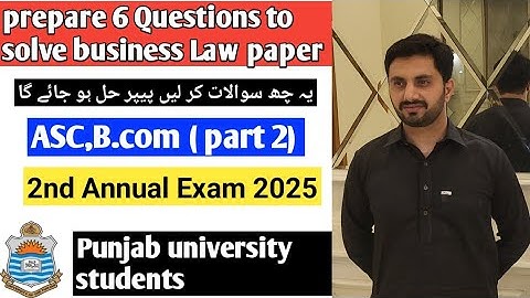 B.com 2 business law prepare 6 questions to solve paper 2nd annual 2025 Punjab University.