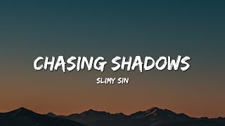 картинка: Chasing Shadows - Slimy Sin (текст песни)