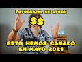 CUÁNTO DINERO hemos GANADO en mayo con la FOTO DE STOCK. ¿Qué pasa cuando dejas de subir material?