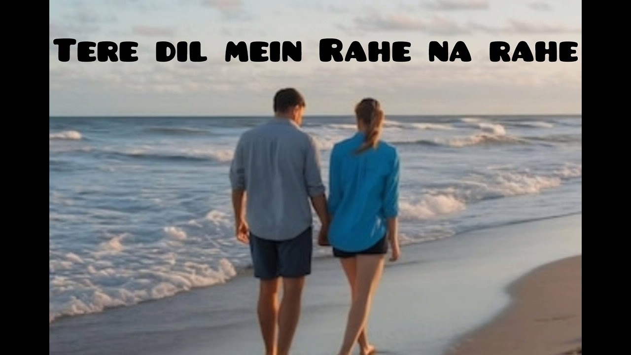 Tere dil mein Rahe na rahe |Romantic song|