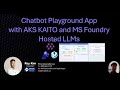 Chatbot Playground App with AKS KAITO and MS Foundry Hosted LLMs