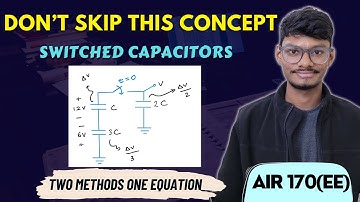 🔥ONLY VIDEO You Need To Watch For SWITCHED CAPACITORS || GATE 2025 || Analog VLSI Questions