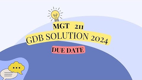 MGT 211 GDB correct solution spring 2024 Due date 8 May| MGT GDB solution 2024 #foryou #mgt211 #gdb