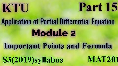 Application of Partial DifferentialEquation|Important Formula|S3(2019)MAT201|Module 2|KTU|BTechPrt15