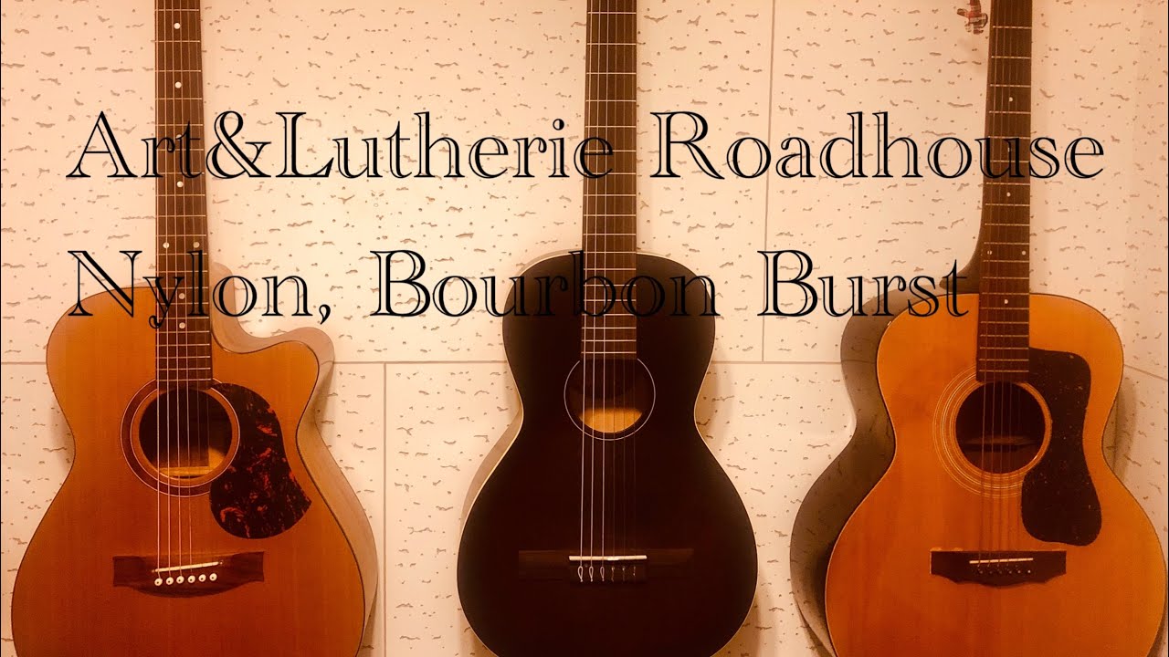 Art&Lutherie Roadhouse Nylon, Bourbon Burst 試奏 - YouTube