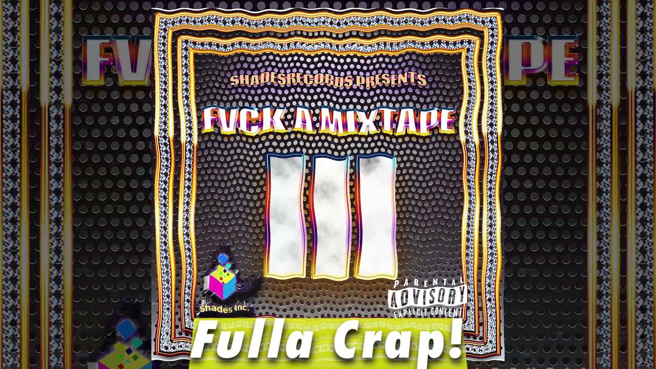 Fulla Crap!  // FVCK A MIXTAPE 3