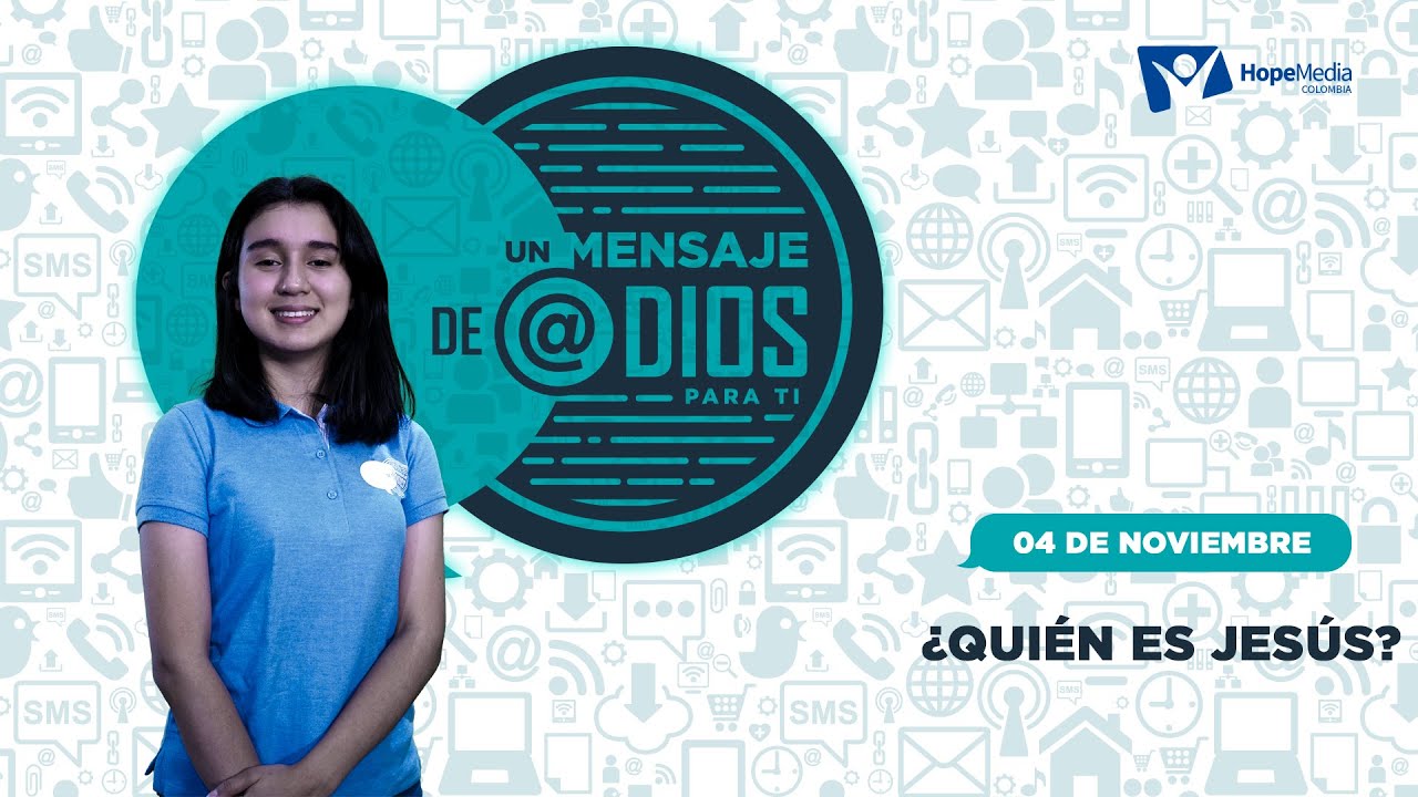 Un mensaje de Dios para ti - 04 Noviembre - ¿Quién es Jesús? - YouTube