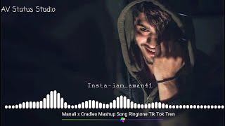 Manali x cradles mashup song ringtone ...