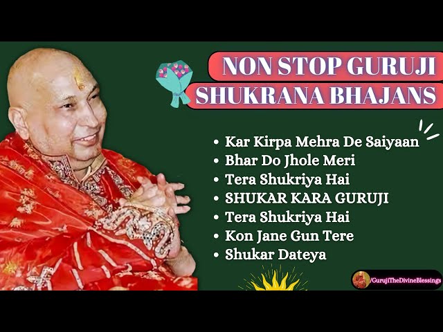 नॉन स्टॉप गुरुजी शुक्राना भजन | NON STOP GURUJI SHUKRANA BHAJAN | Guruji The Divine Blessings class=