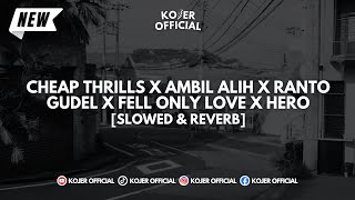 DJ CHEAP THRILLS X AMBIL ALIH X RANTO GUDEL X FELL ONLY LOVE X HERO ♪ [STYLE REGGAE]