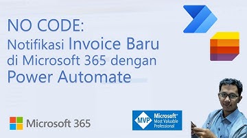 No Code: Membuat Notifikasi Invoice Baru di Microsoft 365 dengan Power Automate #3