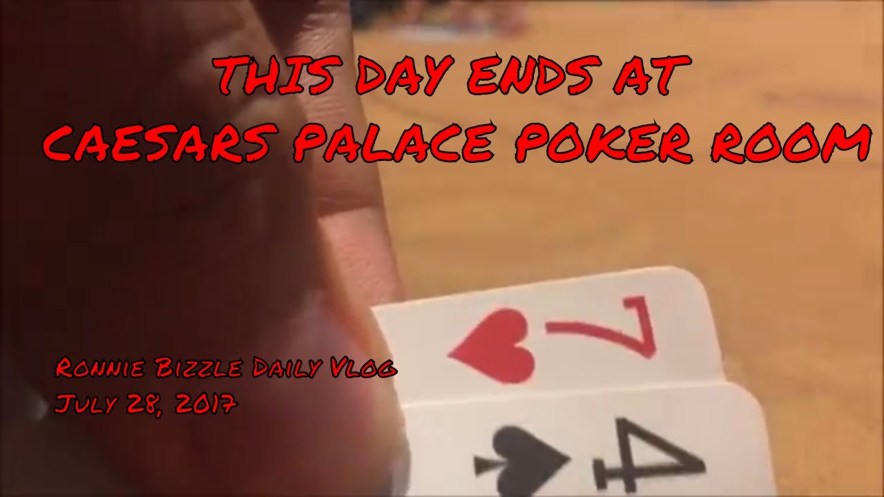 THIS DAY ENDS AT CAESARS PALACE POKER ROOM YouTube