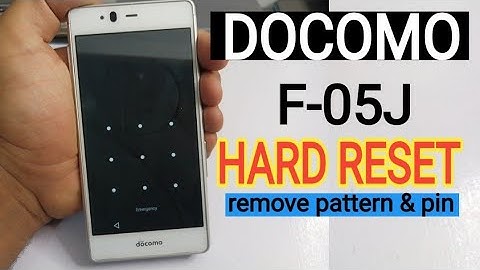  How to Hard Reset Docomo F-05J | Unlock Pattern & Password