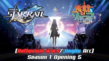 Honkai: Star Rail Season 1 Opening 5 (Aetherium Wars/Jingliu Arc) (Braver Op)