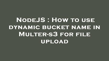 NodeJS : How to use dynamic bucket name in Multer-s3 for file upload