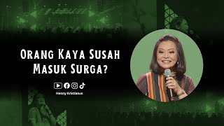 Rich People Have Difficulty Entering Heaven - Henny Kristianus