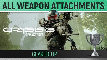 Crysis 3 Remastered - All Weapon Attachments 🏆 Geared-up - Trophy / Achievement Guide