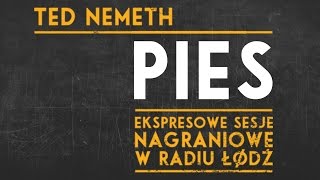 Pies - Ted Nemeth - Ekspresowe sesje nagraniowe 2014 chords