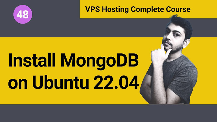 Làm cách nào để cài đặt MongoDB trong Ubuntu 22.04 1 LTS?