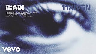 11Xiven - Badi Ft. Tony $En$Ei