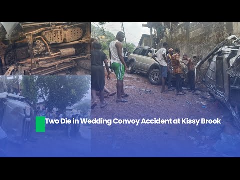 Two Die in Wedding Convoy Accident at Kissy Brook