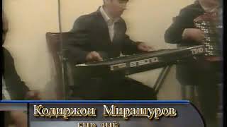 КОДИРЖОН МИРАШУРОВ.БИР ЗИЁ.ЖОНЛИ ИЖРО.2010ЙИЛ КОНЦЕРТ ДАСТУРИ