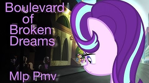 Boulevard of Broken Dreams mlp pmv