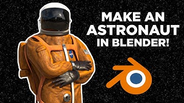 How To Make An ASTRONAUT In Blender!