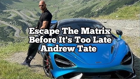 Andrew tate : Escape The Matrix Before It