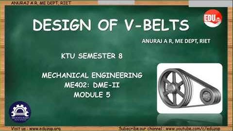 Design of V-Belts | ME402: DME- 2 | KTU | Semester 8