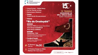 15 Temmuz Demokrasi ve Milli Birlik Günü Anma Programı
