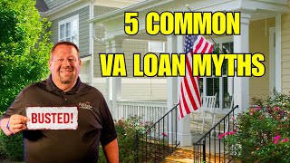 5 VA Loan Myths BUSTED (Even Experienced Buyers Believe #3!)
