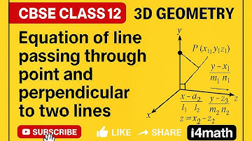 3D Geometry: Find the Line Perpendicular to Two Given Lines | Class 12 CBSE Maths Explained