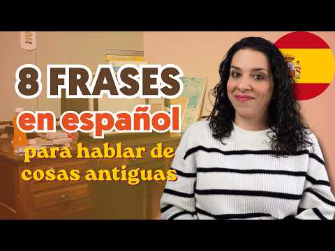 EXPRESIONES COLOQUIALES en español: Cómo hablar de cosas viejas o pasadas de moda