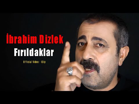İbrahim Dizlek - Fırıldaklar (Official Video - Klip)