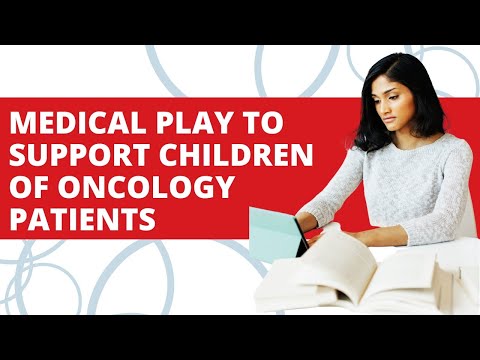 When Two Worlds Collide: Using Medical Play to Support Children of Adult Oncology Patients