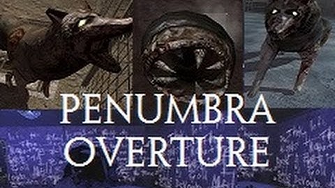 Penumbra Overture Montage Of AHHH!