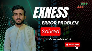 Exness Error Problem Solved | Exness Error solution complete process