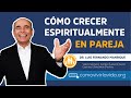 CÓMO CRECER ESPIRITUALMENTE EN PAREJA