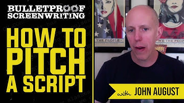 How to Pitch Your Screenplay with John August // Bulletproof Screenwriting® Show