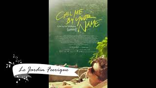 Video thumbnail of "LE JARDIN FEERIQUE - CALL ME BY YOUR NAME"