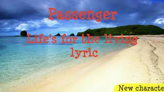 Vignette de la vidéo "Passenger - life's for the living with lyric | lyric video | copy"