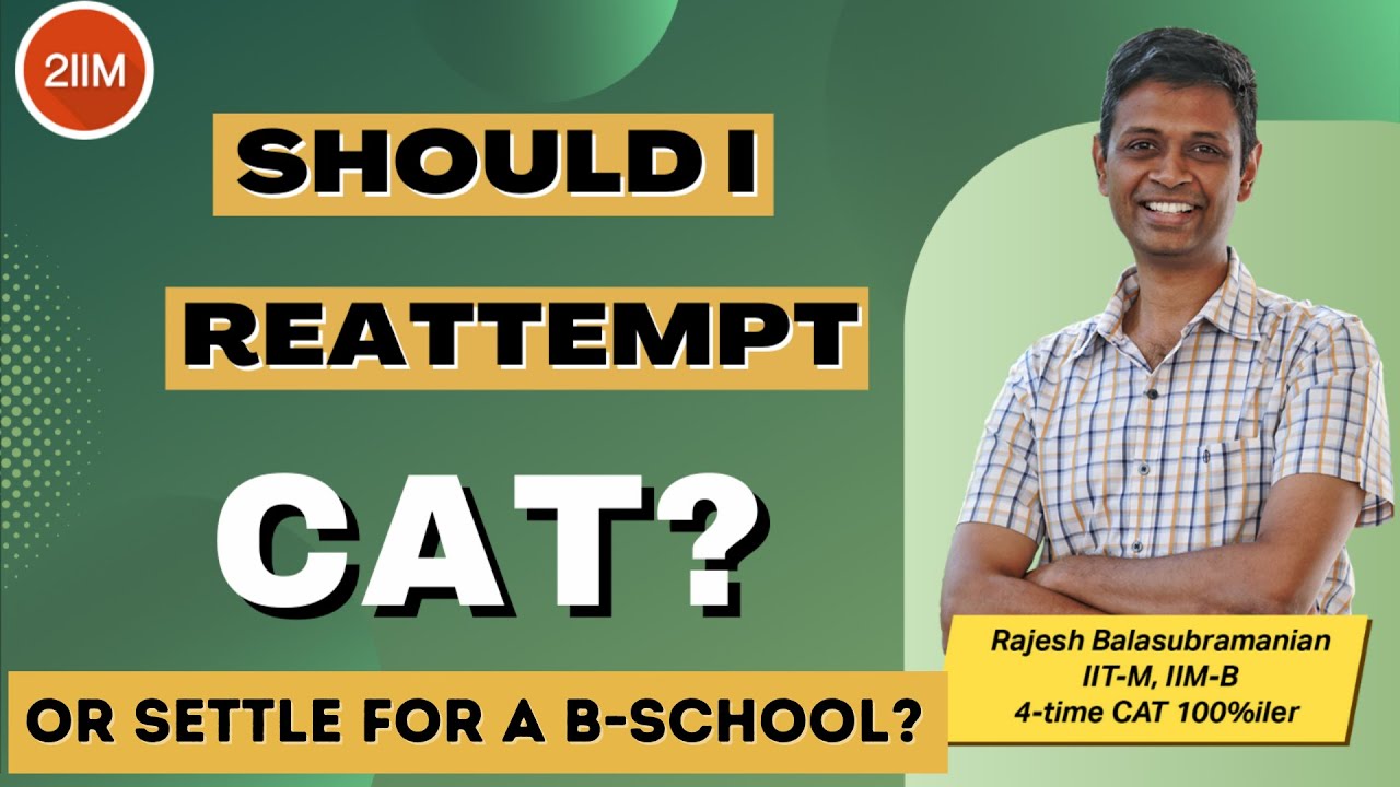 should-i-reattempt-cat-or-settle-on-b-school-2iim-cat-prep-youtube