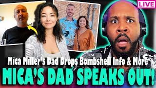 DAD SPEAKS OUT! Mica Miller's Dad Drops BOMBSHELLS About Her Mysterious D*ath