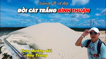 Sửng Sốt Với Vẻ Đẹp ĐỒI CÁT TRẮNG Tinh Khôi Trên Cung Đường Đôi BÀU TRẮNG BÌNH THUẬN