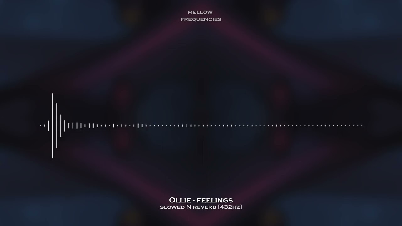 Ollie - feelings (Slowed N Reverb) [432Hz]
